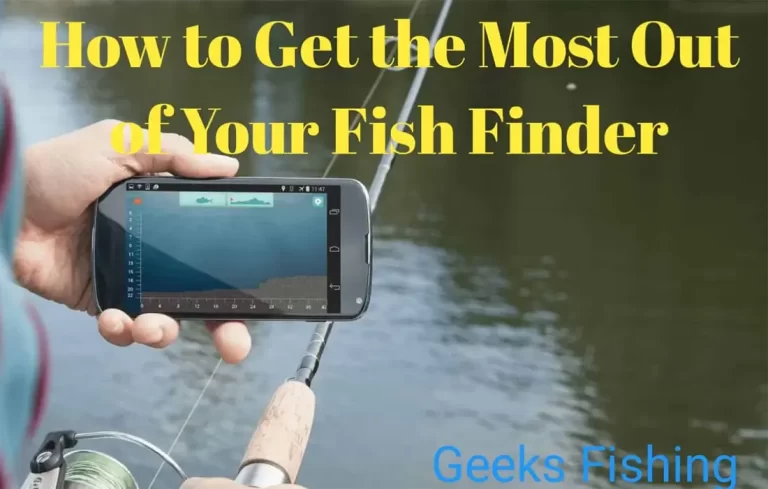 &nbsp;How to Get the Most Out of Your Fish Finder&nbsp;